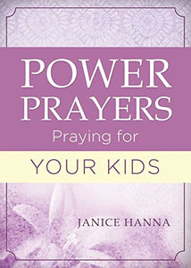 Power Prayers: Praying for Your Kids 