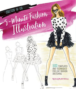 Sketch and Go: 5-Minute Fashion Illustration 