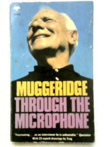 Muggeridge Through the Microphone: BBC Radio and Television 