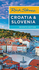 Rick Steves Croatia & Slovenia (Seventh Edition) 