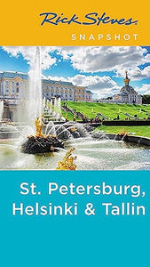 Rick Steves Snapshot St. Petersburg, Helsinki & Tallinn (Third Edition) 