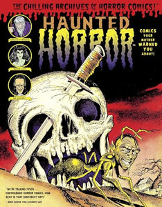 Haunted Horror Comics Your Mother Warned You About! 