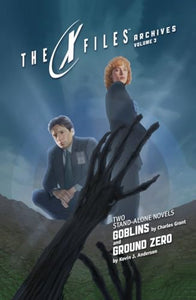 X-Files Archives Volume 3: Goblins & Ground Zero 