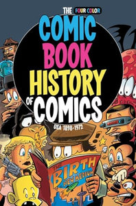 Comic Book History of Comics: Birth of a Medium 