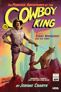 The Perilous Adventures of the Cowboy King 