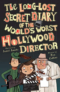 The Long-Lost Secret Diary of the World’s Worst Hollywood Director 