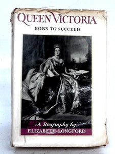 Queen Victoria, Born to Succeed 