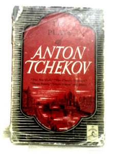 The Plays of Anton Tchekov 