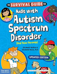 The Survival Guide for Kids with Autism Spectrum Disorder (and Their Parents) 