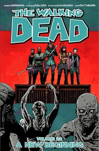 The Walking Dead Volume 22: A New Beginning 