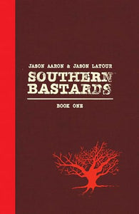 Southern Bastards Book One Premiere Edition 