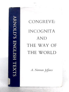 Incognita, and, the Way of the World 