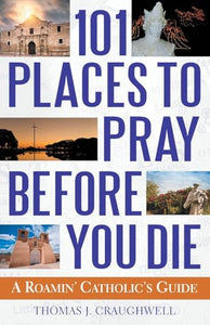 101 Places to Pray Before You Die 