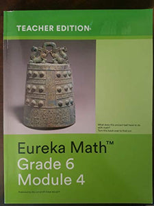 Eureka Math Grade 6 Module 4 Teacher Edition 