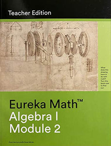 Eureka Math A Story of Functions, Algebra I Module 2, Teacher Edition, c. 2015 9781632556288, 1632556286 