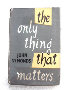 The Only Thing That Matters, A Novel. 