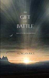 The Gift of Battle (Book #17 in the Sorcerer's Ring) 