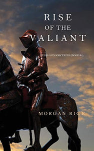 Rise of the Valiant (Kings and Sorcerers--Book 2) 