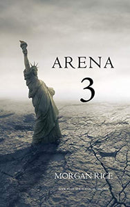 Arena 3 (Book #3 in the Survival Trilogy) 