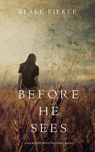 Before he Sees (A Mackenzie White Mystery-Book 2) 