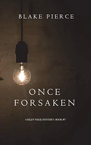 Once Forsaken (A Riley Paige Mystery-Book 7) 