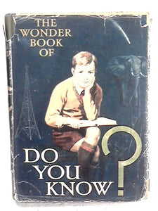 The Wonder Book Of Do You Know? 