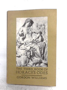 The Third Book of Horace`s Odes 