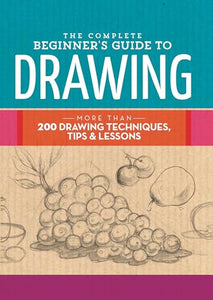 The Complete Beginner's Guide to Drawing 