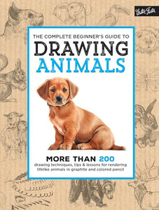 The Complete Beginner's Guide to Drawing Animals 