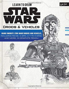 Learn to Draw Star Wars: Droids & Vehicles 