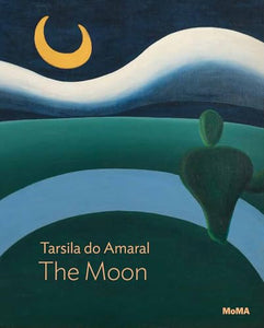 Tarsila do Amaral: The Moon 