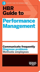 HBR Guide to Performance Management (HBR Guide Series) 