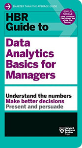 HBR Guide to Data Analytics Basics for Managers (HBR Guide Series) 