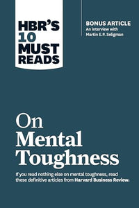 HBR's 10 Must Reads on Mental Toughness (with bonus interview 