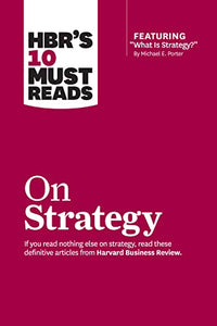 HBR's 10 Must Reads on Strategy (including featured article 