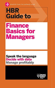 HBR Guide to Finance Basics for Managers (HBR Guide Series) 