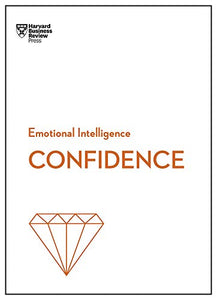 Confidence (HBR Emotional Intelligence Series) 