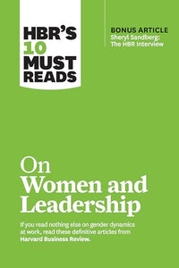 HBR's 10 Must Reads on Women and Leadership (with bonus article 