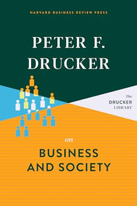 Peter F. Drucker on Business and Society 