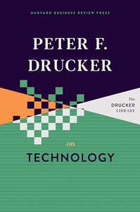 Peter F. Drucker on Technology 