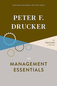 Peter F. Drucker on Management Essentials 