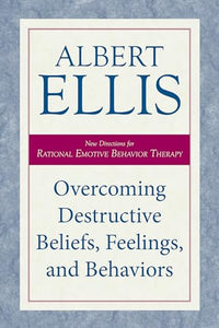 Overcoming Destructive Beliefs, Feelings, and Behaviors 