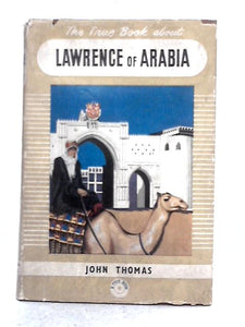 The True Book about Lawrence of Arabia 