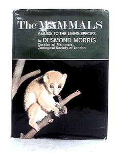 The Mammals: A Guide to the Living Species 