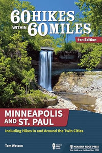 60 Hikes Within 60 Miles: Minneapolis and St. Paul 