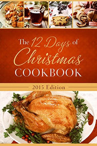 The 12 Days of Christmas Cookbook 