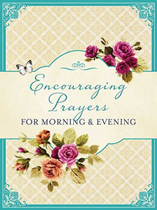 Encouraging Prayers for Morning & Evening 