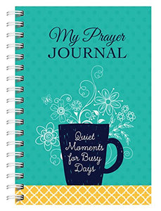 My Prayer Journal: Quiet Moments for Busy Days 