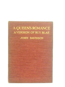 A Queen's Romance. A Version Of Victor Hugo's Ruy Blas. Written For Lewis Waller 