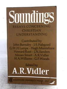 Soundings. Essays Concerning Christian Understanding 